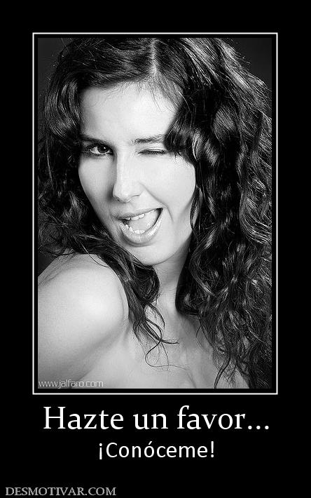 Hazte un favor... ¡Conóceme!