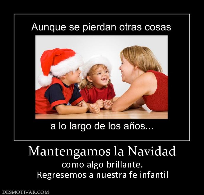 Mantengamos la Navidad como algo brillante. Regresemos a nuestra fe infantil