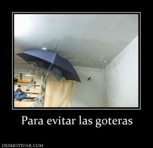 Para evitar las goteras