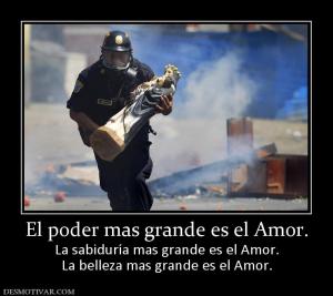 El poder mas grande es el Amor. La sabiduría mas grande es el Amor. La belleza mas grande es el Amor.