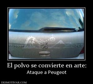 El polvo se convierte en arte: Ataque a Peugeot