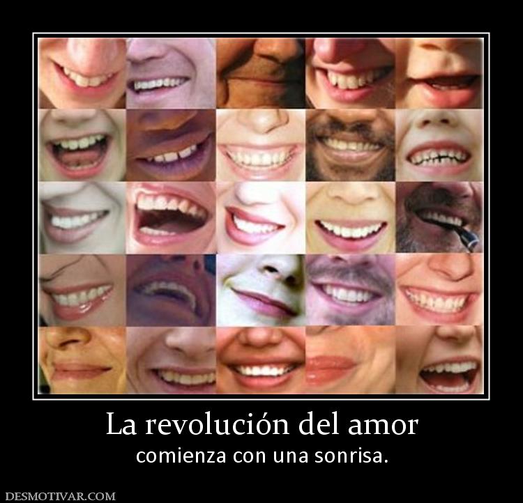 La revolución del amor comienza con una sonrisa.