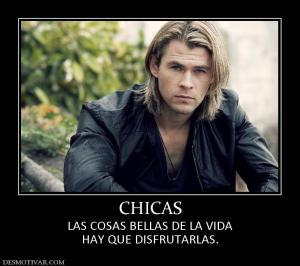 CHICAS LAS COSAS BELLAS DE LA VIDA HAY QUE DISFRUTARLAS.