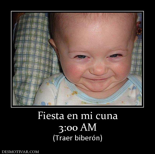 Fiesta en mi cuna 3:00 AM (Traer biberón)