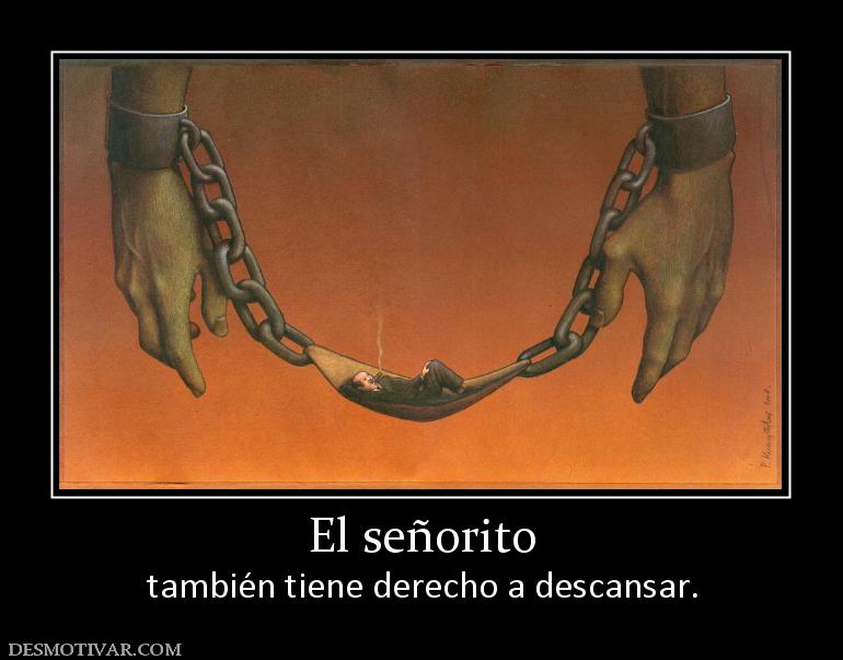 El señorito también tiene derecho a descansar.