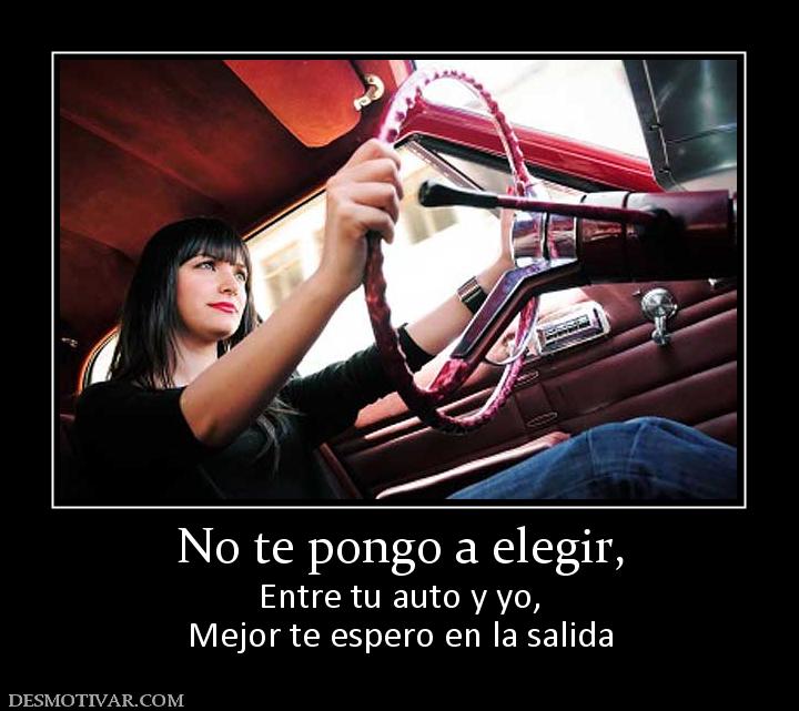 No te pongo a elegir, Entre tu auto y yo, Mejor te espero en la salida