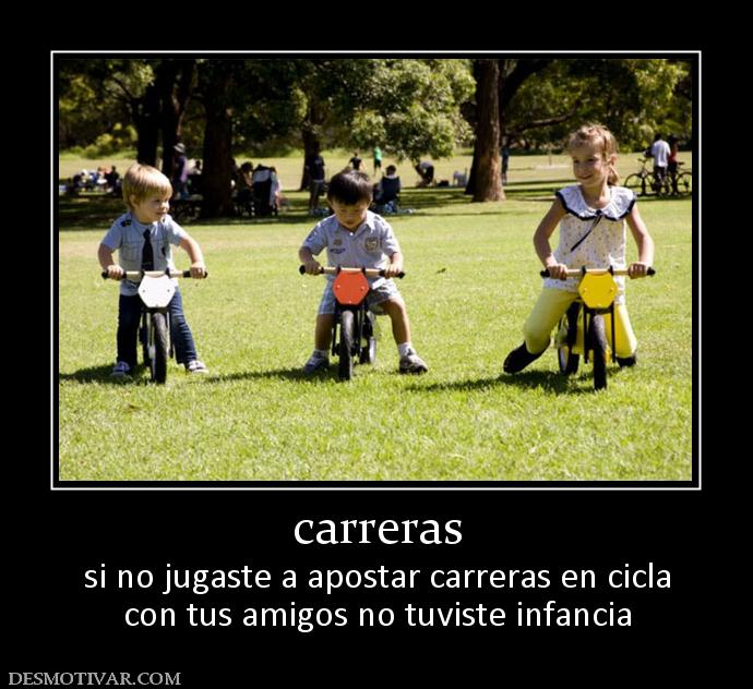 carreras si no jugaste a apostar carreras en cicla con tus amigos no tuviste infancia