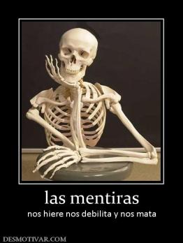 las mentiras nos hiere nos debilita y nos mata