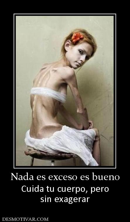 Nada es exceso es bueno Cuida tu cuerpo, pero sin exagerar
