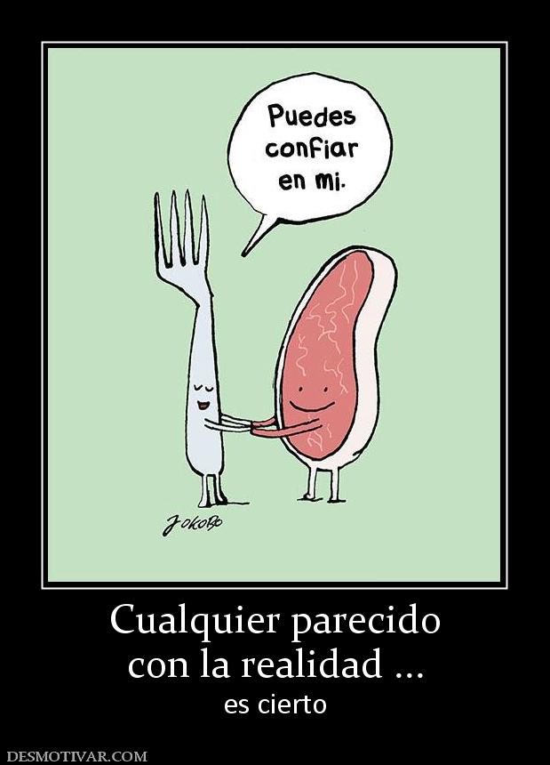 Cualquier parecido con la realidad ... es cierto