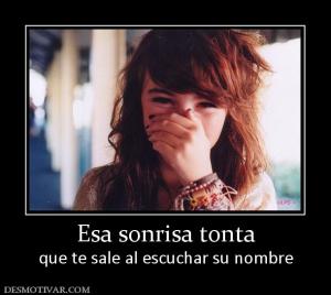 Esa sonrisa tonta que te sale al escuchar su nombre