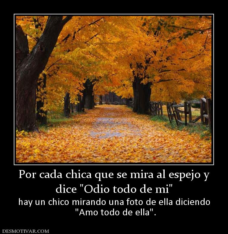 Por cada chica que se mira al espejo y dice  hay un chico mirando una foto de ella diciendo