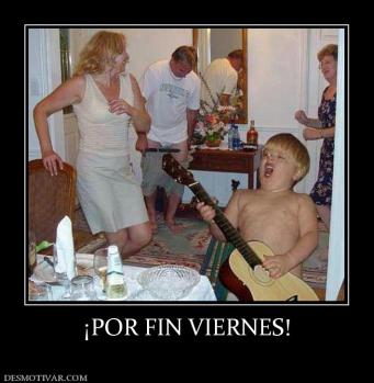 ¡POR FIN VIERNES!