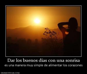 Dar los buenos días con una sonrisa es una manera muy simple de alimentar los corazones