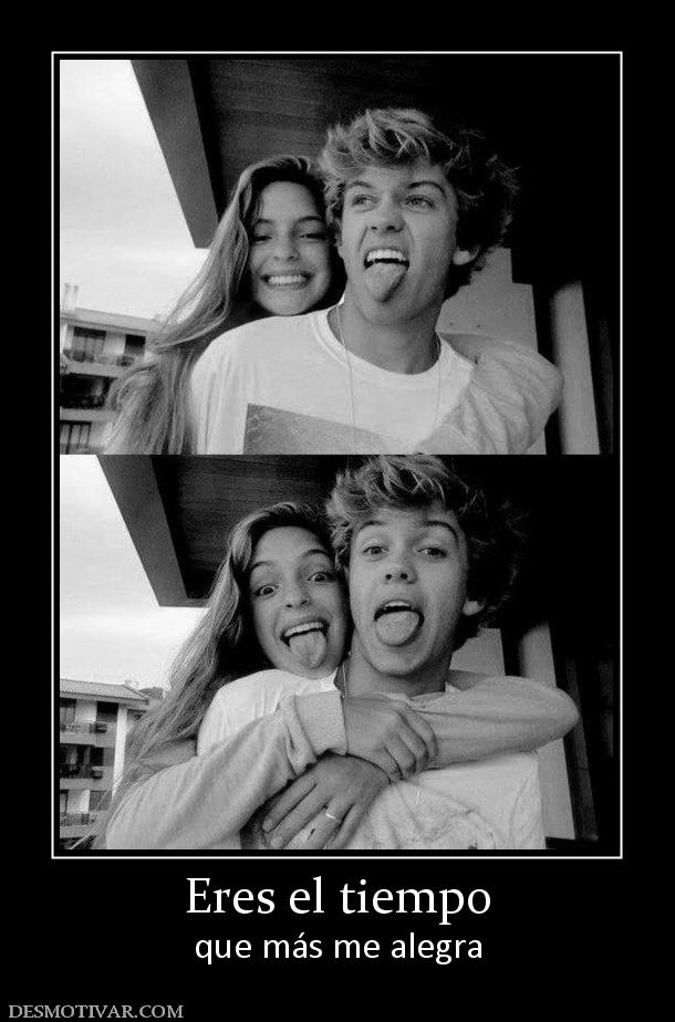 Eres el tiempo que más me alegra