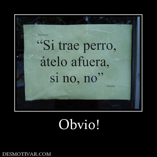Obvio!