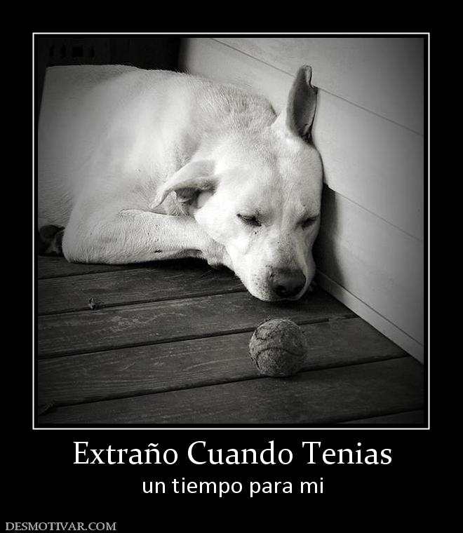 Extraño Cuando Tenias un tiempo para mi