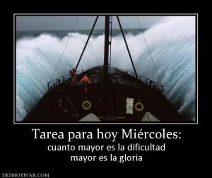 Tarea para hoy Miércoles: cuanto mayor es la dificultad mayor es la gloria