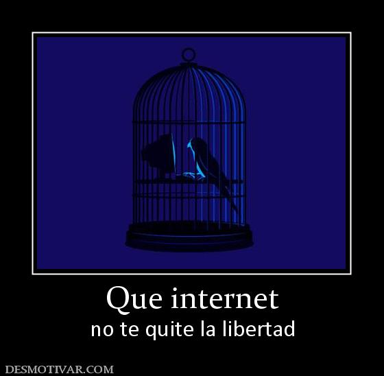Que internet no te quite la libertad