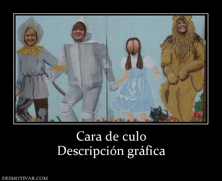 Cara de culo Descripción gráfica