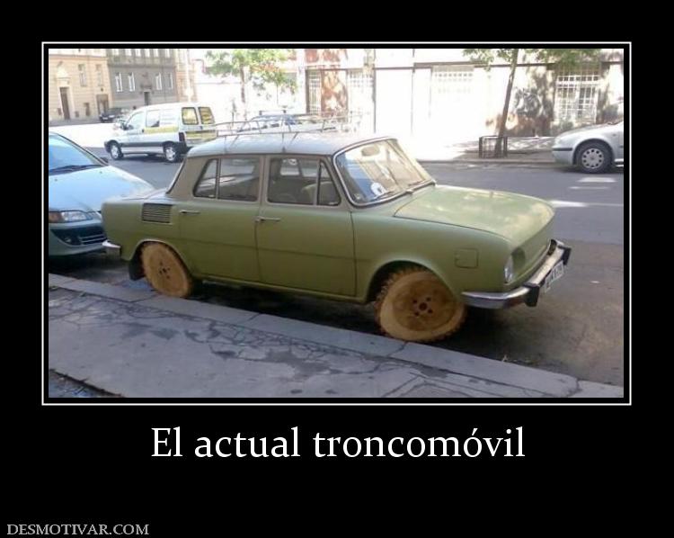 El actual troncomóvil