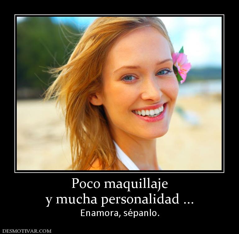 Poco maquillaje y mucha personalidad ... Enamora, sépanlo.