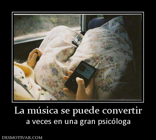 La música se puede convertir a veces en una gran psicóloga