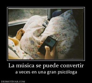 La música se puede convertir a veces en una gran psicóloga