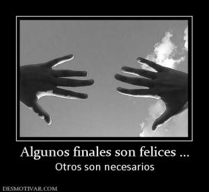 Algunos finales son felices ... Otros son necesarios