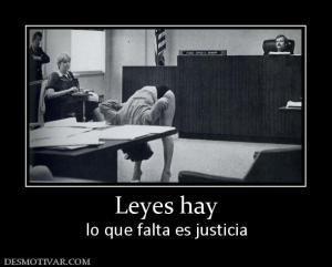 Leyes hay lo que falta es justicia