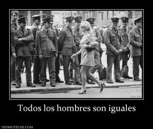 Todos los hombres son iguales