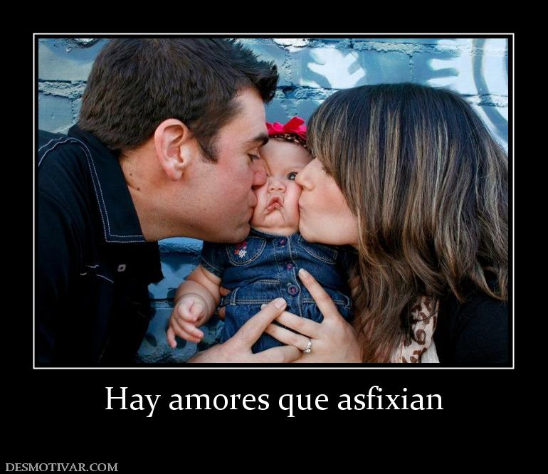 Hay amores que asfixian