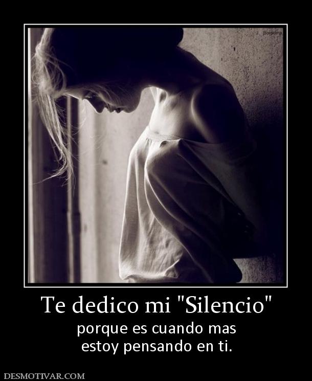 Te dedico mi  porque es cuando mas estoy pensando en ti.