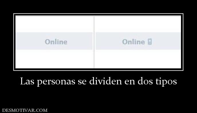 Las personas se dividen en dos tipos
