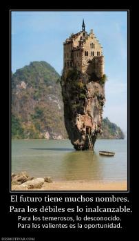 El futuro tiene muchos nombres.  Para los débiles es lo inalcanzable. Para los temerosos, lo desconocido. Para los valientes es la oportunidad.