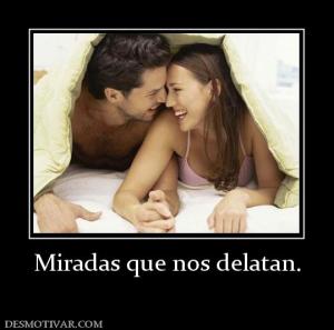 Miradas que nos delatan.