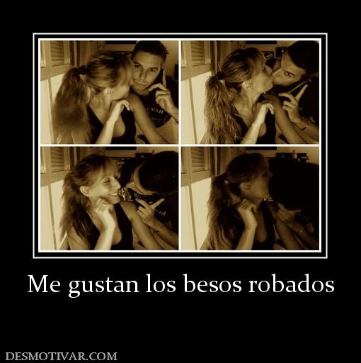 Me gustan los besos robados
