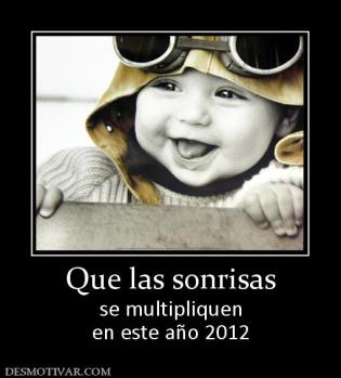 Que las sonrisas se multipliquen en este año 2012