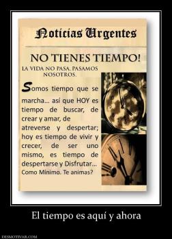 El tiempo es aquí y ahora
