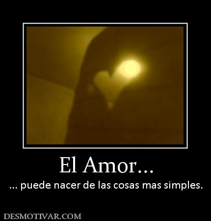 El Amor... ... puede nacer de las cosas mas simples.