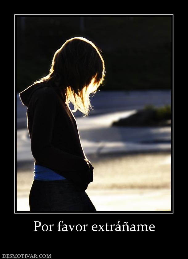 Por favor extráñame