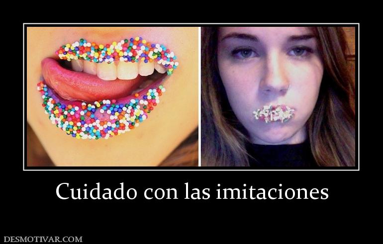 Cuidado con las imitaciones