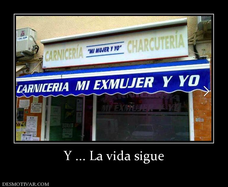 Y ... La vida sigue