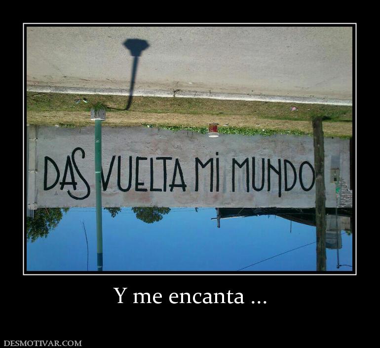 Y me encanta ...
