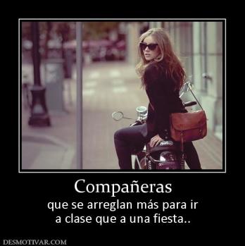 Compañeras que se arreglan más para ir a clase que a una fiesta..