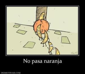 No pasa naranja