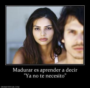Madurar es aprender a decir