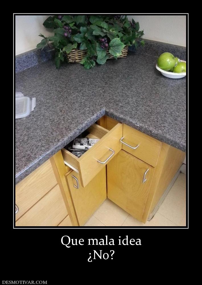 Que mala idea ¿No?