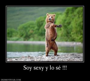 Soy sexy y lo sé !!!