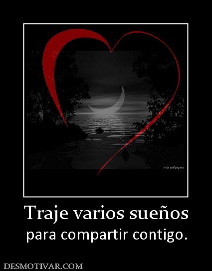 Traje varios sueños para compartir contigo.